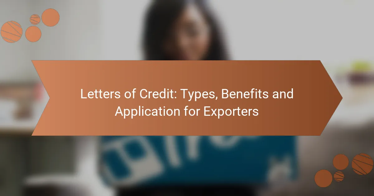 Letters of Credit: Types, Benefits and Application for Exporters