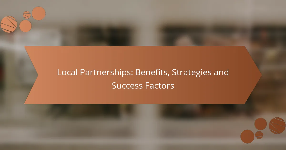 Local Partnerships: Benefits, Strategies and Success Factors