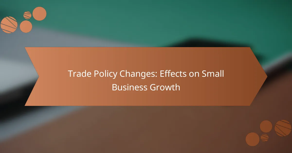 Trade Policy Changes: Effects on Small Business Growth