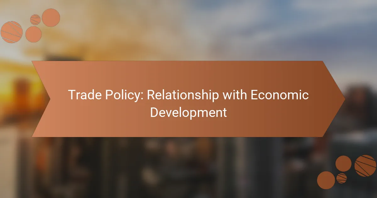 Trade Policy: Relationship with Economic Development