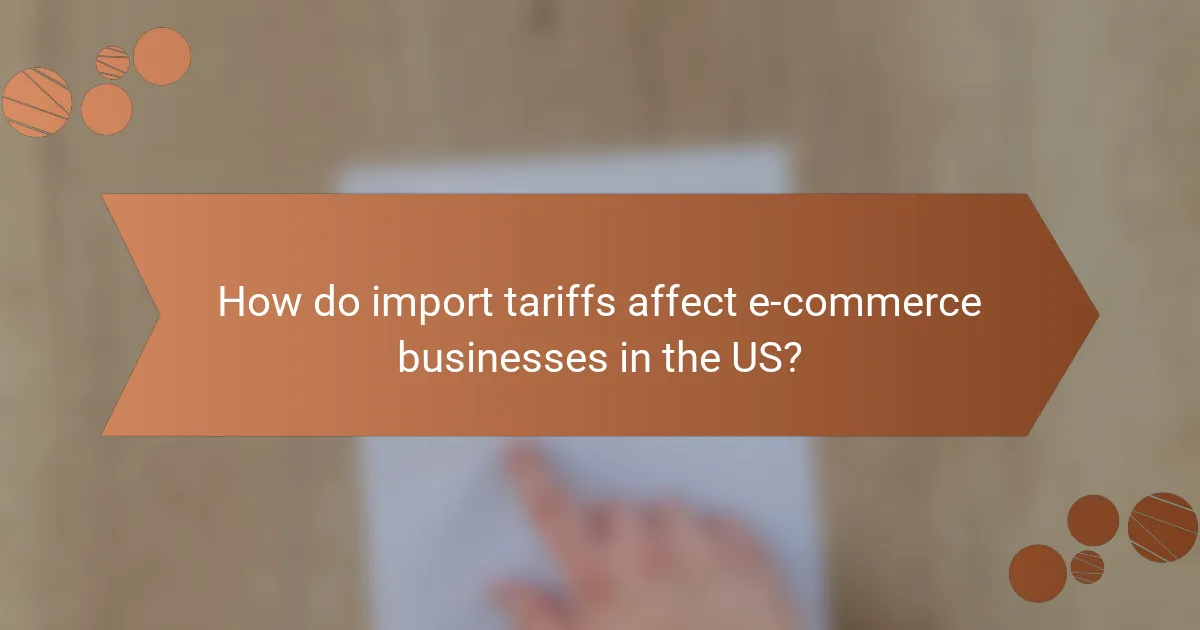 How do import tariffs affect e-commerce businesses in the US?