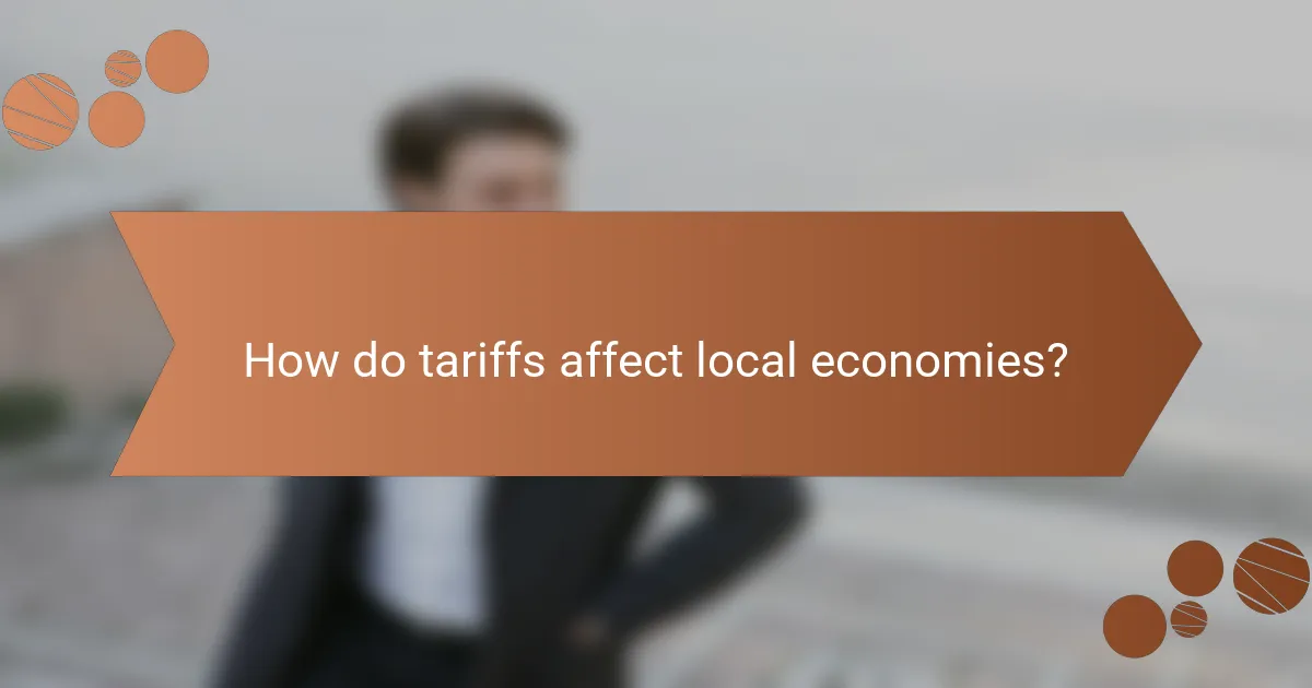 How do tariffs affect local economies?