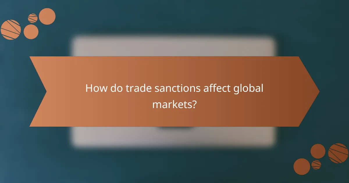 How do trade sanctions affect global markets?