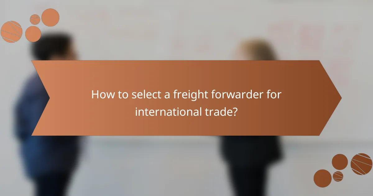 How to select a freight forwarder for international trade?