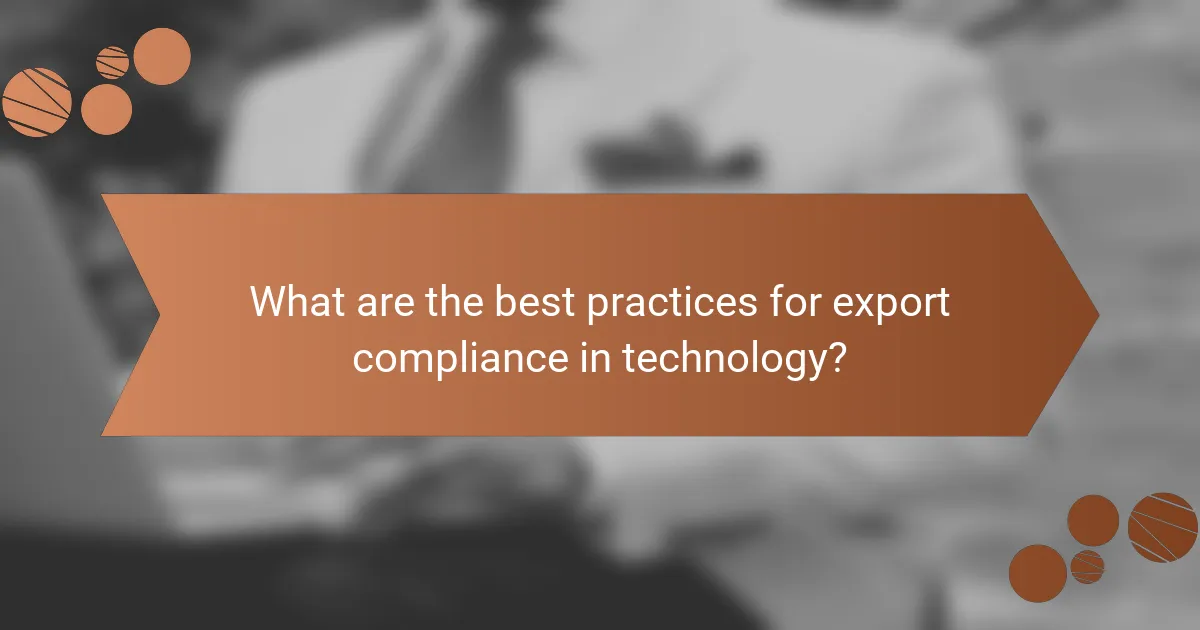 What are the best practices for export compliance in technology?