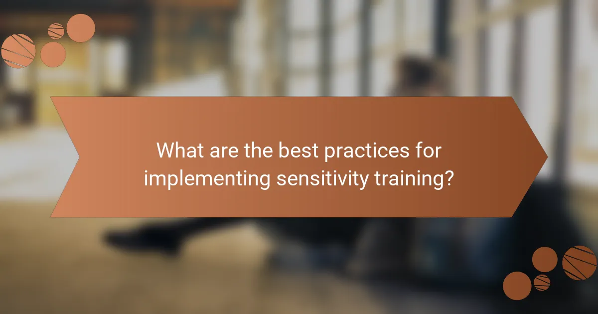 What are the best practices for implementing sensitivity training?